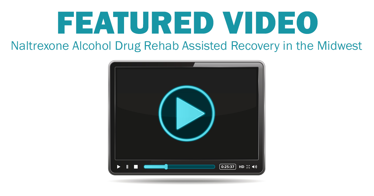 Pathways-- Naltrexone Alcohol Drug Rehab Assisted Recovery in the Midwest -- 08-23-16