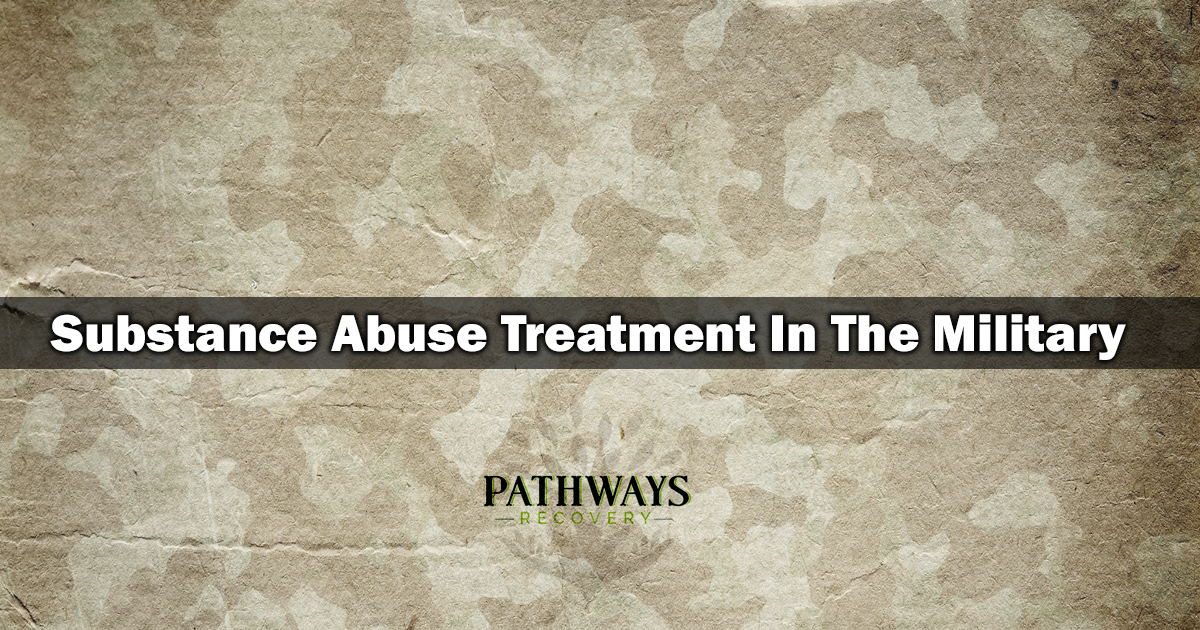 Substance Abuse Treatment in the Military