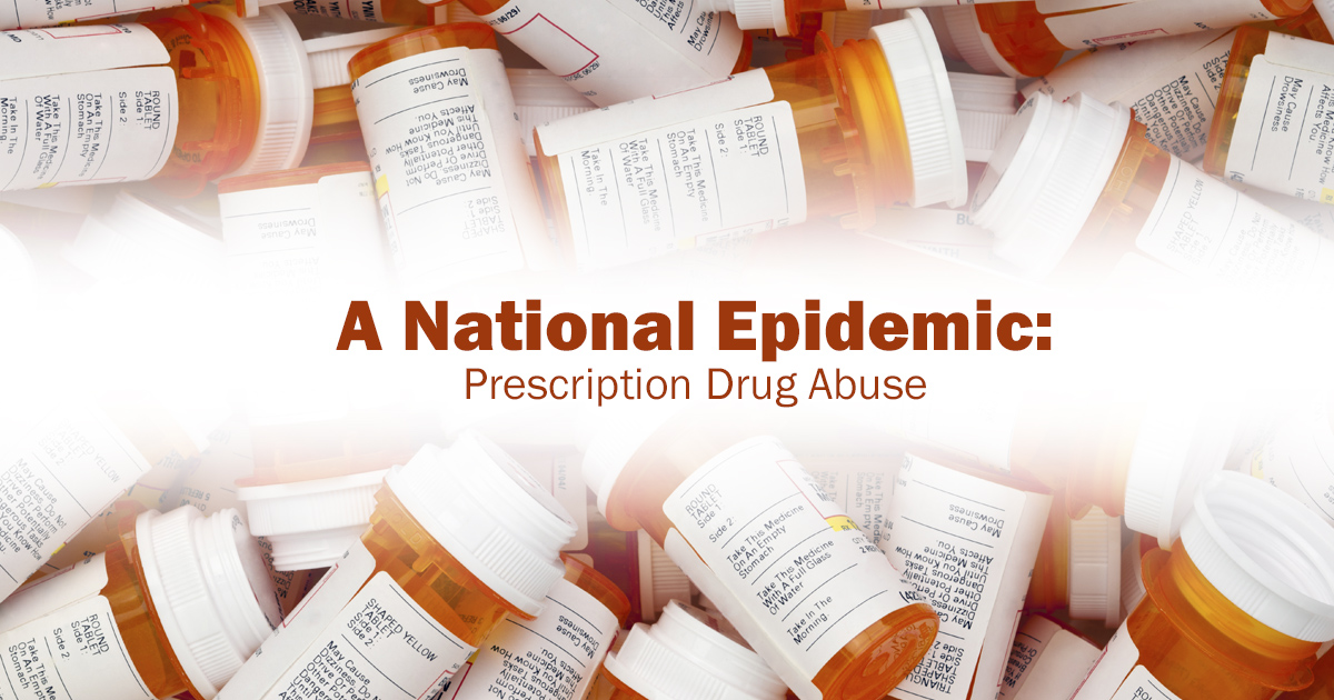 A National Epidemic: Prescription Drug Abuse