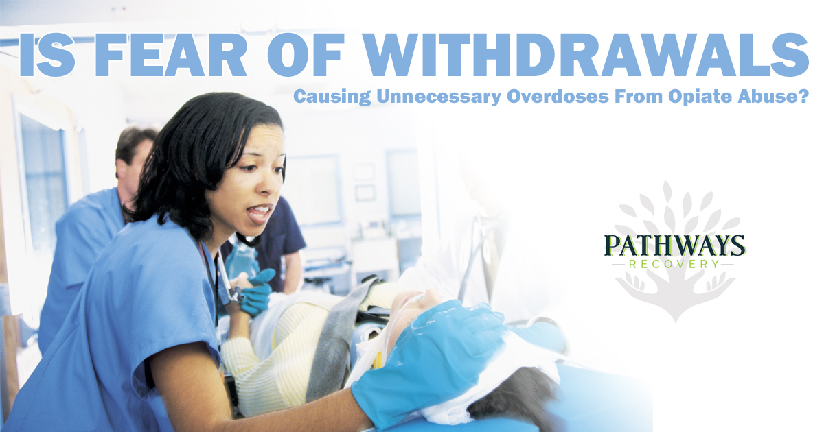 Fear Of Withdrawals Causing Unnecessary Overdoses