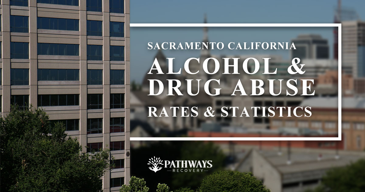 Sacramento California Alcohol And Drug Abuse Rates And Statistics