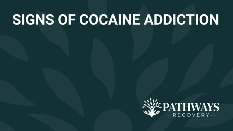 Signs Of Cocaine Addiction - Pathways Recovery